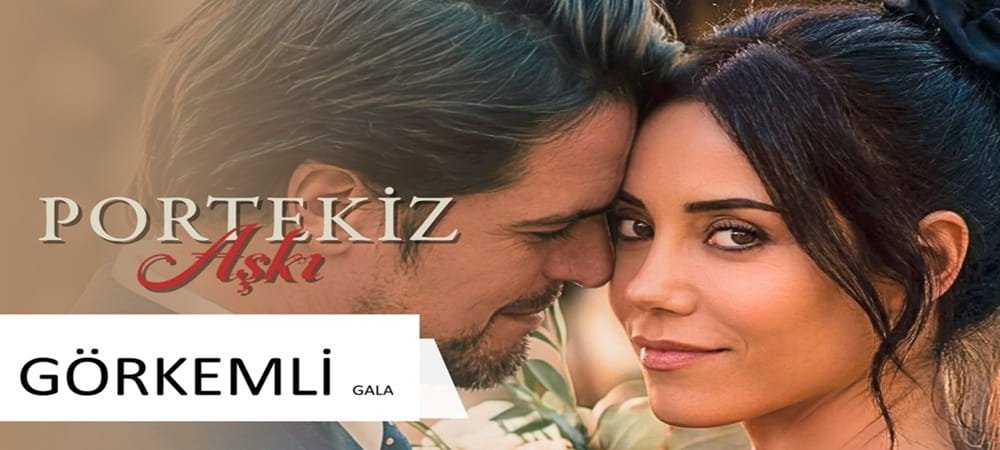 Merakla Beklenen “Portekiz Aşkı”na Görkemli Gala