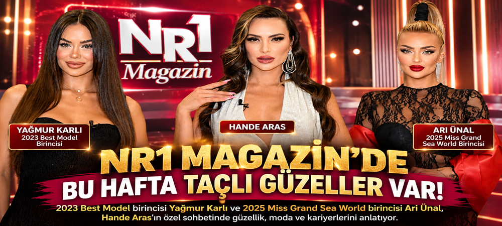 Nr1 Magazin’de Bu Hafta Taçlı Güzeller Var!
