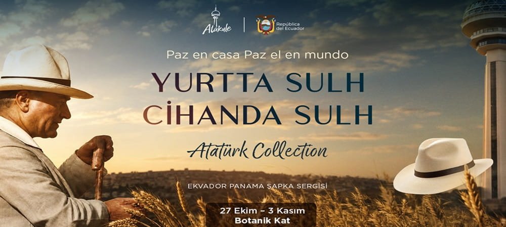 Atakule’den 29 Ekim’e Özel “Atatürk Collection” Panama Şapka Sergisi